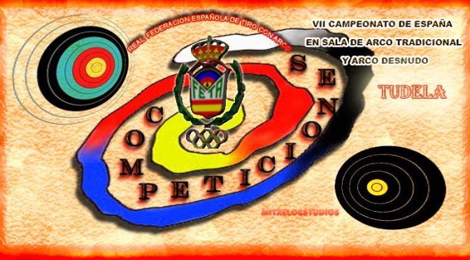 RESULTADOS DEL VII CAMPEONATO DE ESPAÑA EN SALA DE ARCO TRADICIONAL Y ARCO DESNUDO